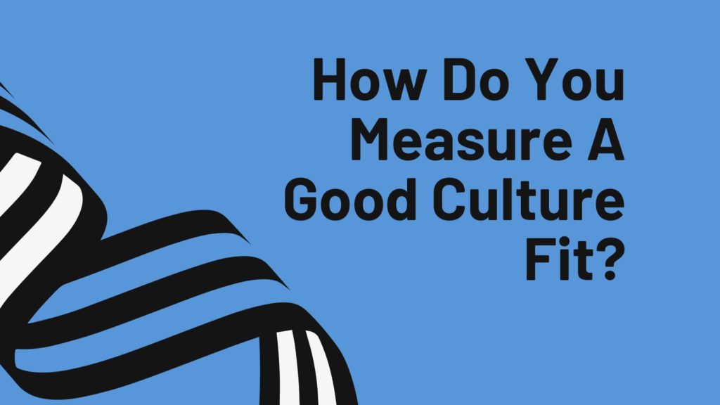 how-do-you-measure-a-good-culture-fit-precision-sourcing